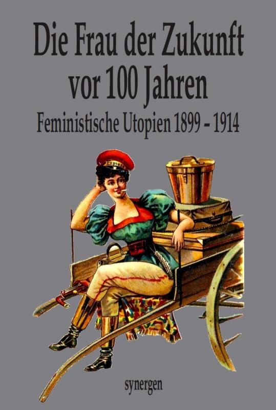 Cover-Bild Die Frau der Zukunft vor 100 Jahren