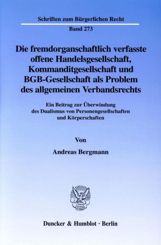 Cover-Bild Die fremdorganschaftlich verfasste offene Handelsgesellschaft, Kommanditgesellschaft und BGB-Gesellschaft als Problem des allgemeinen Verbandsrechts.
