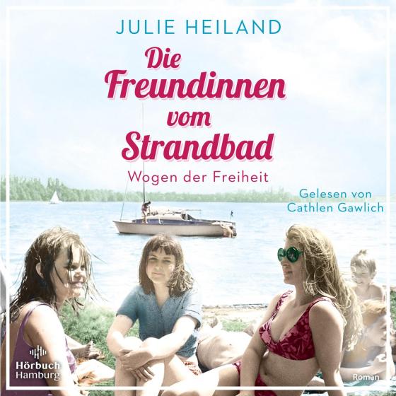 Cover-Bild Die Freundinnen vom Strandbad (Die Müggelsee-Saga 2)