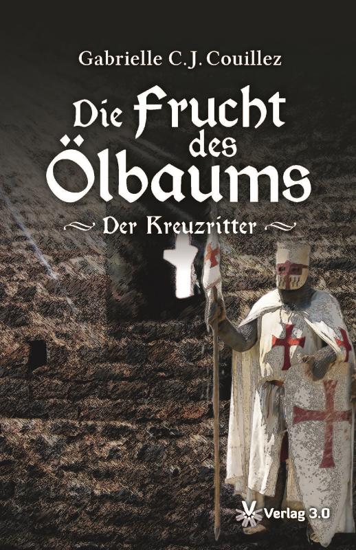 Cover-Bild Die Frucht des Ölbaums - Der Kreuzritter