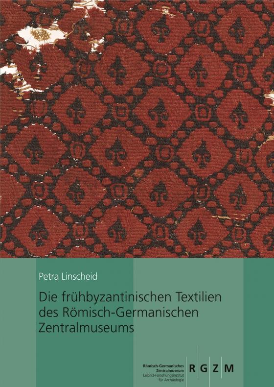 Cover-Bild Die frühbyzantinischen Textilien des Römisch-Germanischen Zentralmuseums
