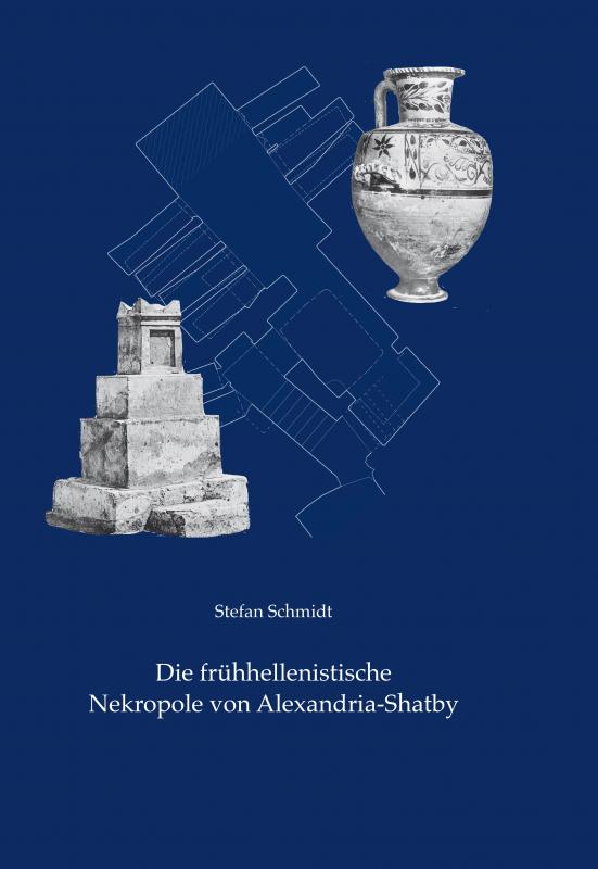 Cover-Bild Die frühhellenistische Nekropole von Alexandria-Shatby