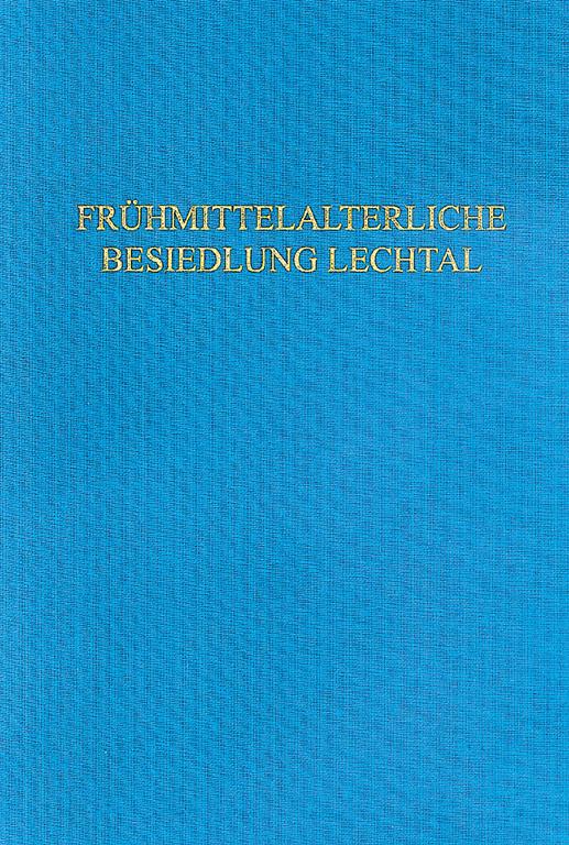 Cover-Bild Die frühmittelalterliche Besiedlung des unteren und mittleren Lechtals nach archäologischen Quellen