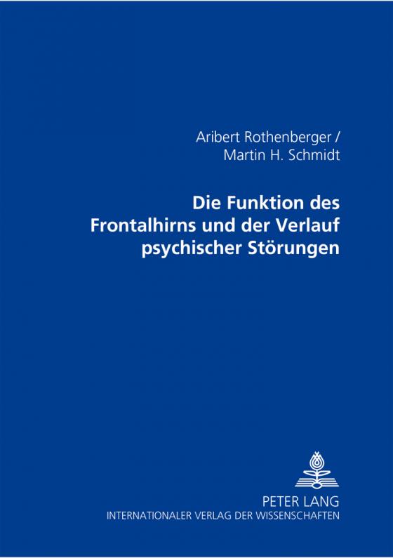 Cover-Bild Die Funktionen des Frontalhirns und der Verlauf psychischer Störungen