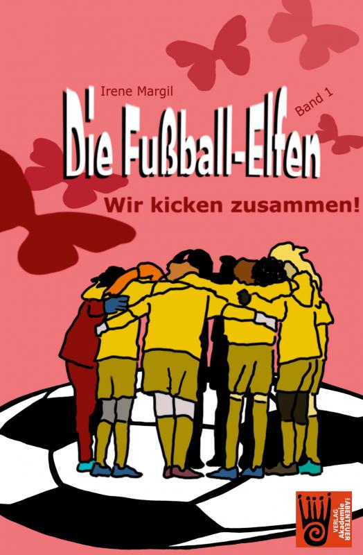 Cover-Bild Die Fußball-Elfen, Band 1 - Wir kicken zusammen