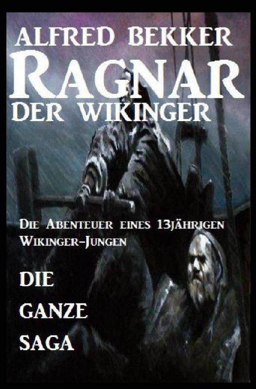 Cover-Bild Die ganze Saga: Ragnar der Wikinger