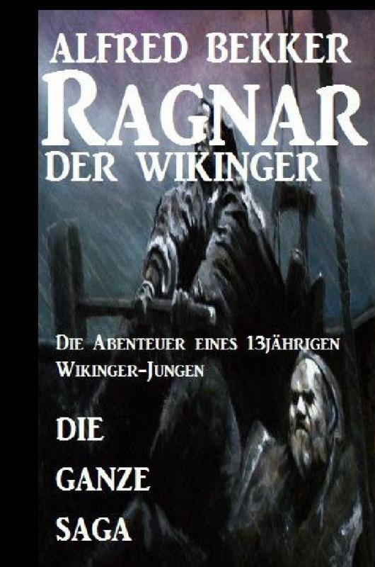 Cover-Bild Die ganze Saga: Ragnar der Wikinger