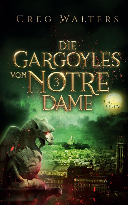 Cover-Bild Die Gargoyles von Notre Dame 3