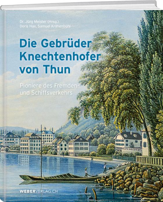 Cover-Bild Die Gebrüder Knechtenhofer von Thun