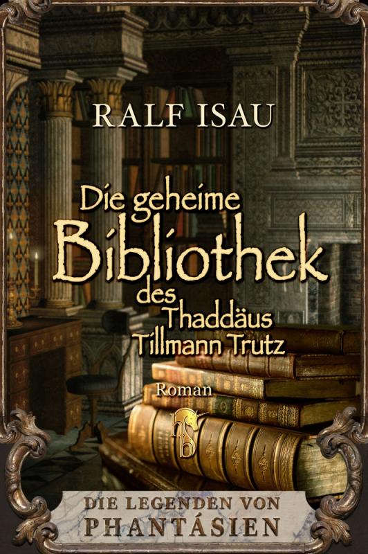 Cover-Bild Die geheime Bibliothek des Thaddäus Tillmann Trutz