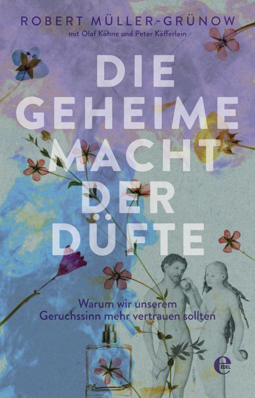 Cover-Bild Die geheime Macht der Düfte