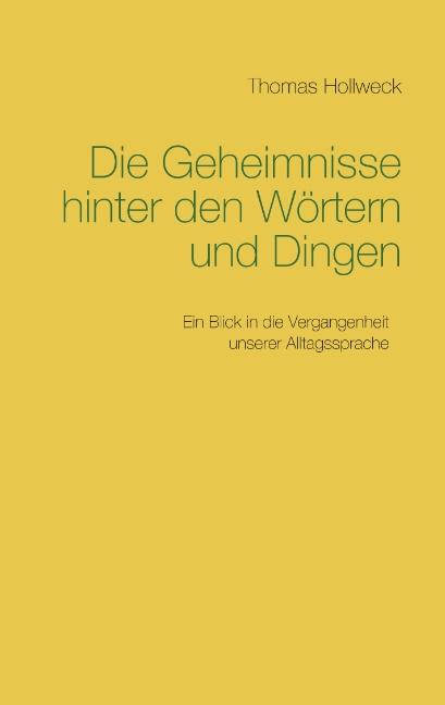 Cover-Bild Die Geheimnisse hinter den Wörtern und Dingen