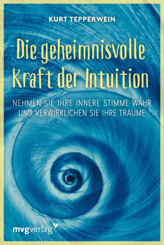 Cover-Bild Die geheimnisvolle Kraft der Intuition