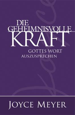 Cover-Bild Die geheimnisvolle Kraft Gottes Wort auszusprechen