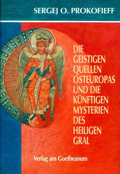 Cover-Bild Die geistigen Quellen Osteuropas und die künftigen Mysterien des Heiligen Gral