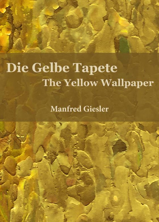 Cover-Bild Die Gelbe Tapete / The Yellow Wallpaper