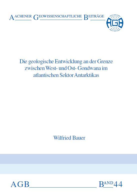 Cover-Bild Die geologische Entwicklung an der Grenze zwischen West- und Ost-Gondwana im atlantischen Sektor Antartikas