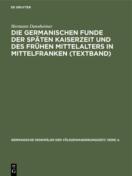 Cover-Bild Die germanischen Funde der späten Kaiserzeit und des frühen Mittelalters in Mittelfranken (Textband)