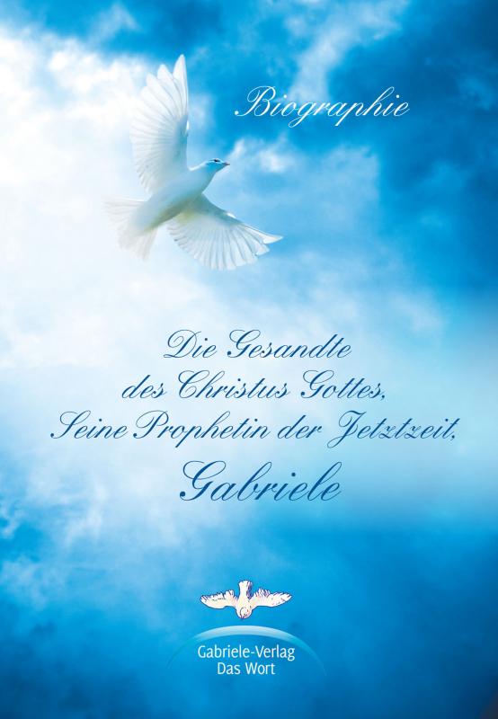 Cover-Bild Die Gesandte des Christus Gottes, Seine Prophetin der Jetztzeit, Gabriele