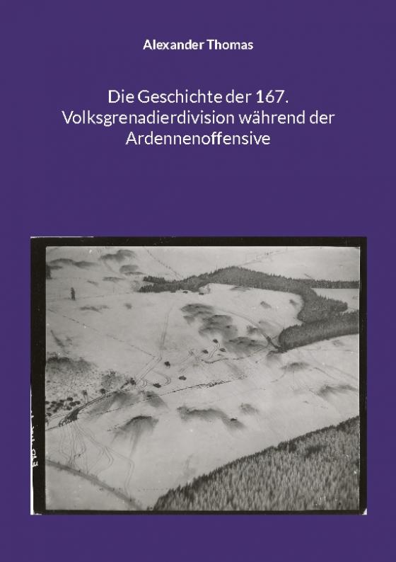 Cover-Bild Die Geschichte der 167. Volksgrenadierdivision während der Ardennenoffensive