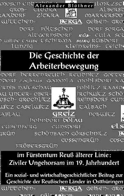 Cover-Bild Die Geschichte der Arbeiterbewegung im Fürstentum Reuss älterer Linie - Ziviler Ungehorsam im 19. Jahrhundert