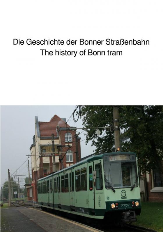 Cover-Bild Die Geschichte der Bonner Straßenbahn/The history of Bonn tram