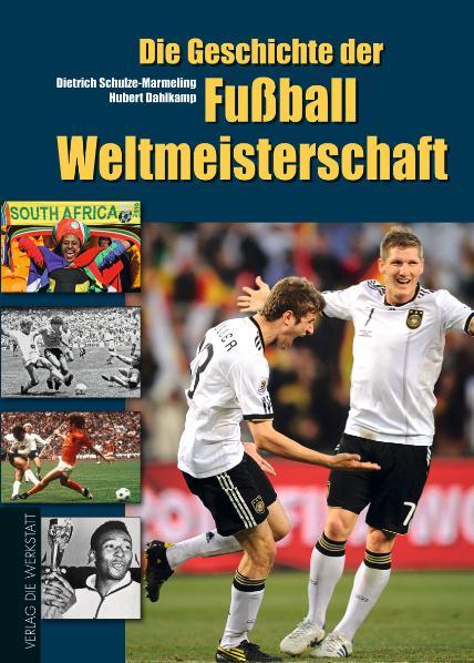 Cover-Bild Die Geschichte der Fußball-Weltmeisterschaft 1930 bis 2010