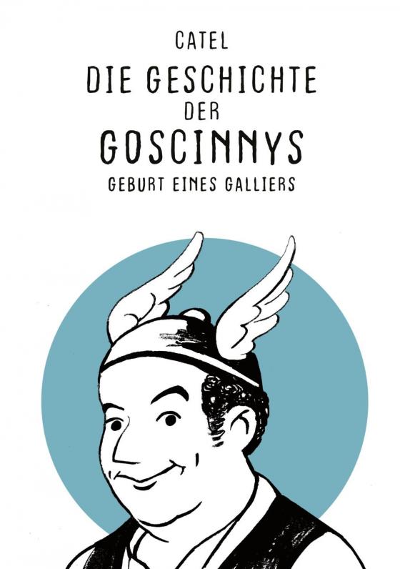 Cover-Bild Die Geschichte der Goscinnys – Geburt eines Galliers