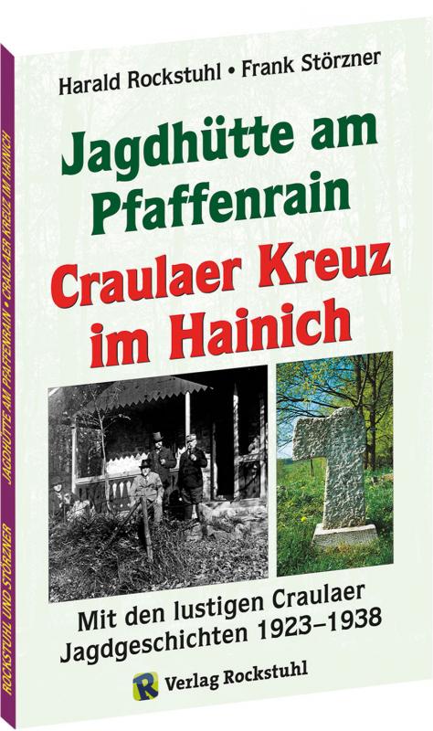 Cover-Bild Die Geschichte der Jagdhütte am Pfaffenrain und des Craulaer Kreuzes im Hainich