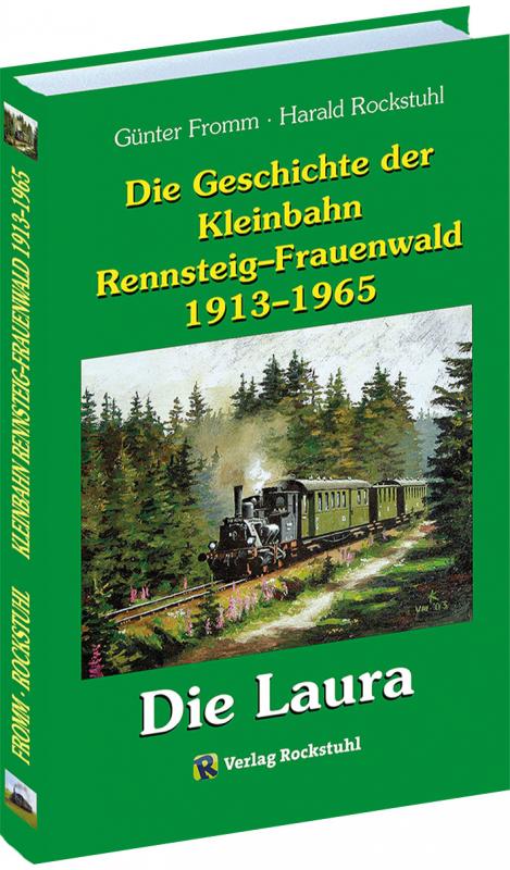 Cover-Bild Die Geschichte der Kleinbahn Rennsteig–Frauenwald 1913–1965