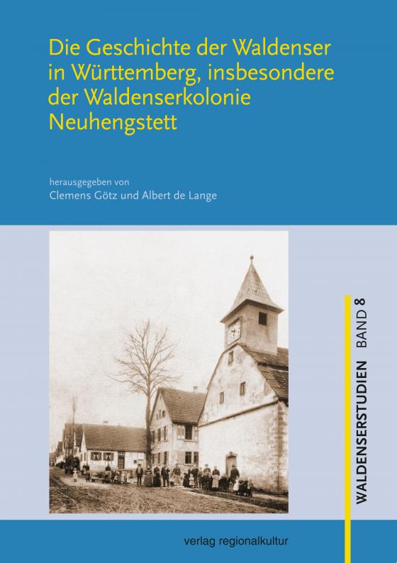Cover-Bild Die Geschichte der Waldenser in Württemberg, insbesondere der Waldenserkolonie Neuhengstett