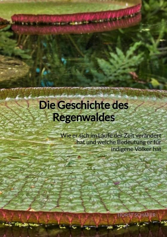 Cover-Bild Die Geschichte des Regenwaldes
