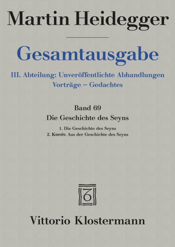 Cover-Bild Die Geschichte des Seyns. 1. Die Geschichte des Seyns (1938/40) 2. Koinón. Aus der Geschichte des Seyns (1939)