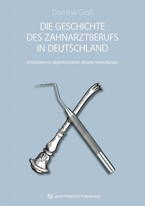 Cover-Bild Die Geschichte des Zahnarztberufs in Deutschland