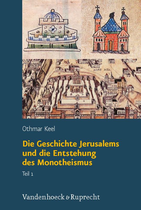Cover-Bild Die Geschichte Jerusalems und die Entstehung des Monotheismus