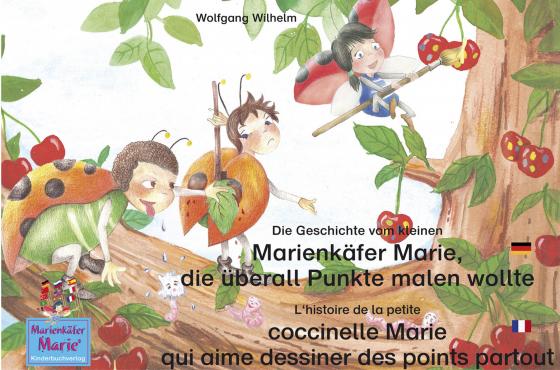 Die Geschichte Vom Kleinen Marienkafer Marie Die Uberall Punkte Malen Wollte Deutsch Franzosisch L Histoire De La Petite Coccinelle Marie Qui Aime Dessiner Des Points Partout Allemand Francais Lesejury