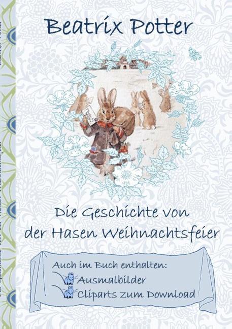 Cover-Bild Die Geschichte von der Hasen Weihnachtsfeier (inklusive Ausmalbilder und Cliparts zum Download)