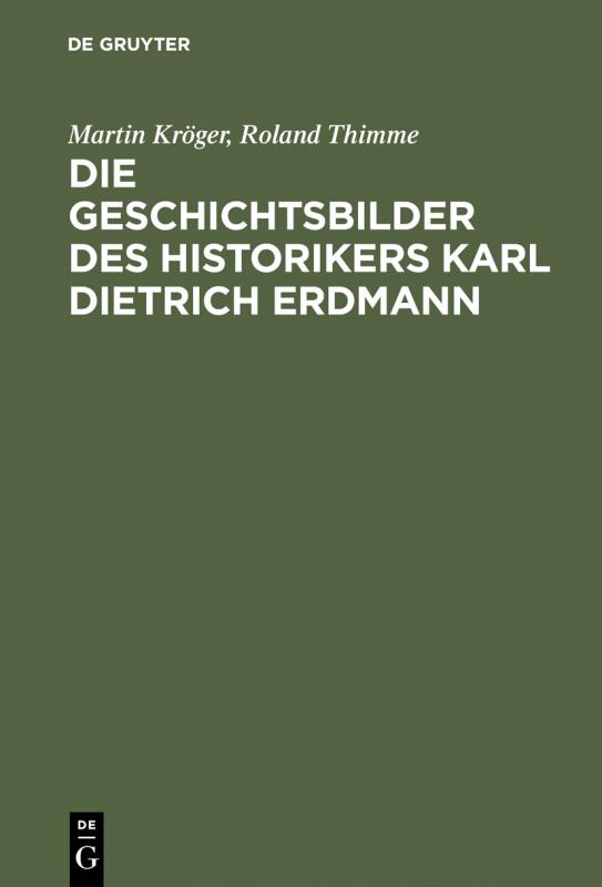 Cover-Bild Die Geschichtsbilder des Historikers Karl Dietrich Erdmann