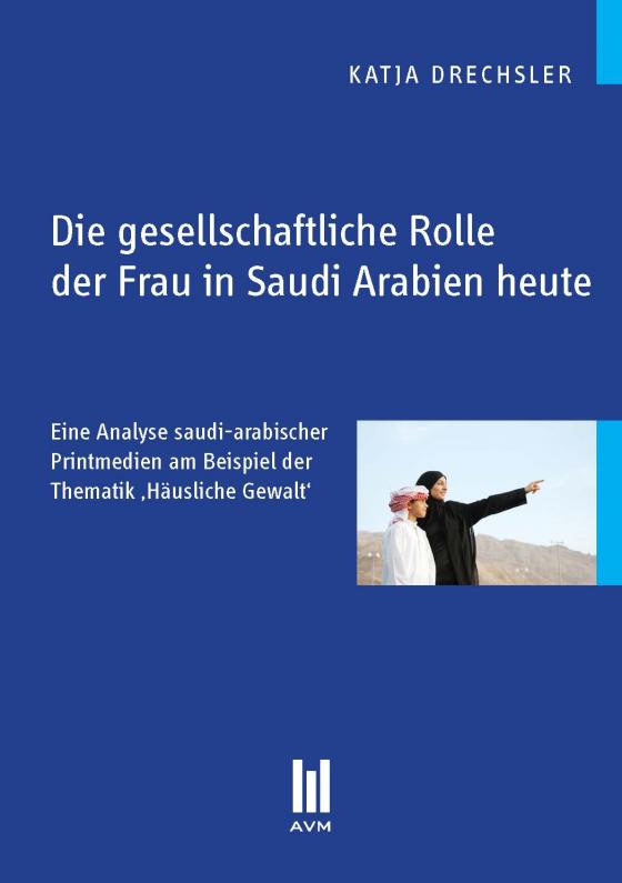 Cover-Bild Die gesellschaftliche Rolle der Frau in Saudi Arabien heute