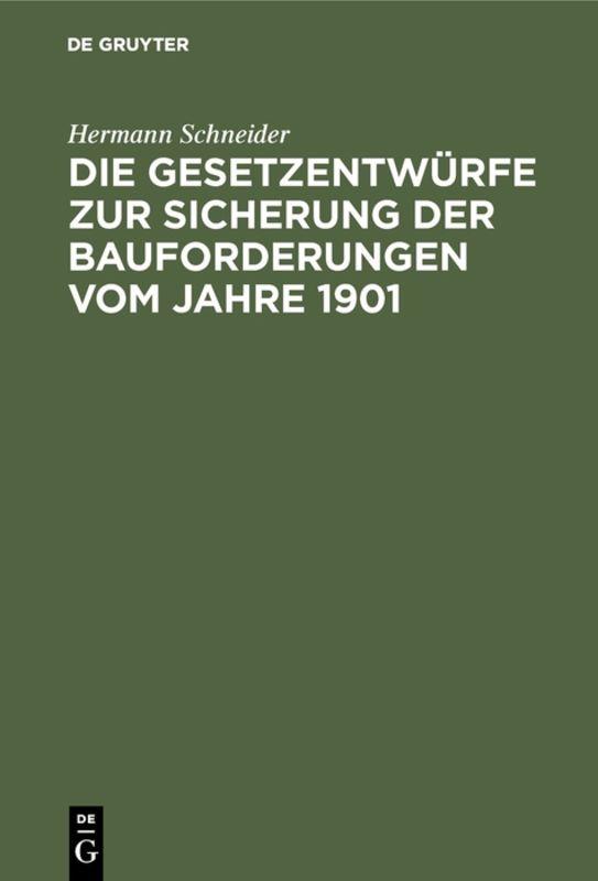 Cover-Bild Die Gesetzentwürfe zur Sicherung der Bauforderungen vom Jahre 1901