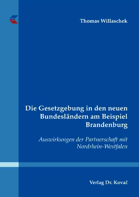 Cover-Bild Die Gesetzgebung in den neuen Bundesländern am Beispiel Brandenburg