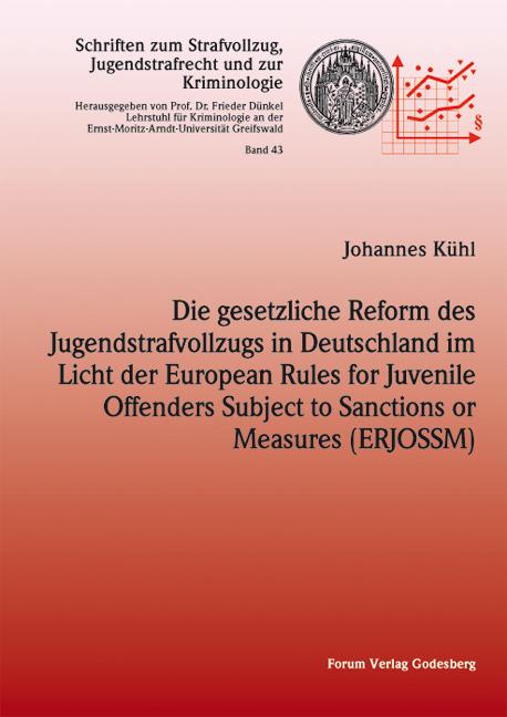 Cover-Bild Die gesetzliche Reform des Jugendstrafvollzugs in Deutschland im Licht der European Rules for Juvenile Offenders Subject to Sanctions or Measures (ERJOSSM)
