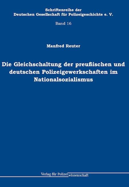 Cover-Bild Die Gleichschaltung der preußischen und deutschen Polizeigewerkschaften im Nationalsozialismus