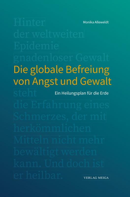 Cover-Bild Die globale Befreiung von Angst und Gewalt