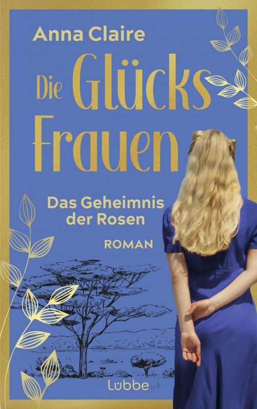 Cover-Bild Die Glücksfrauen – Das Geheimnis der Rosen