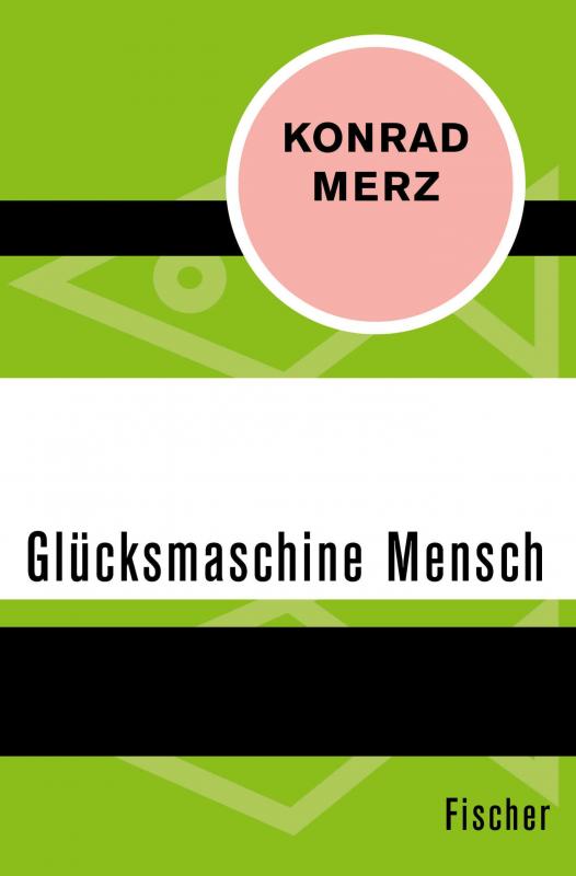 Cover-Bild Die Glücksmaschine Mensch