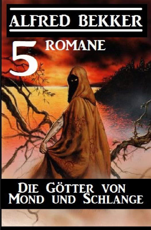 Cover-Bild Die Götter von Mond und Schlange: 5 Romane