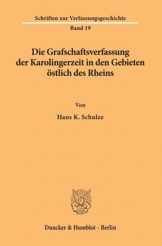 Cover-Bild Die Grafschaftsverfassung der Karolingerzeit in den Gebieten östlich des Rheins.
