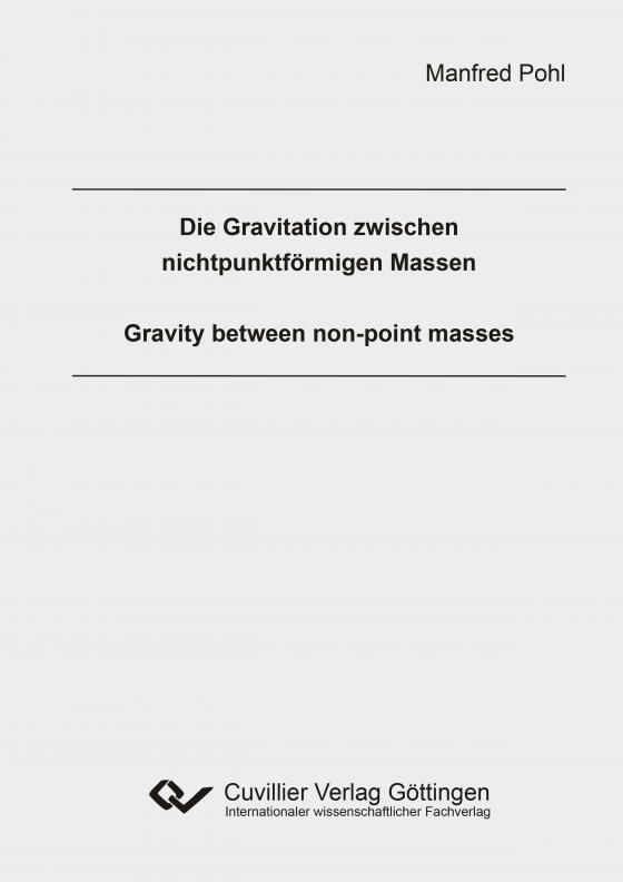 Cover-Bild Die Gravitation zwischen nichtpunktförmigen Massen