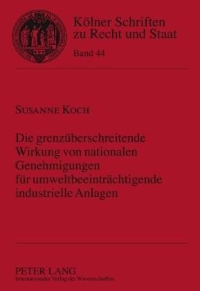 Cover-Bild Die grenzüberschreitende Wirkung von nationalen Genehmigungen für umweltbeeinträchtigende industrielle Anlagen